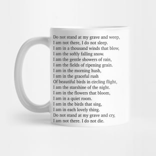 Do Not Stand At My Grave And Weep Mug